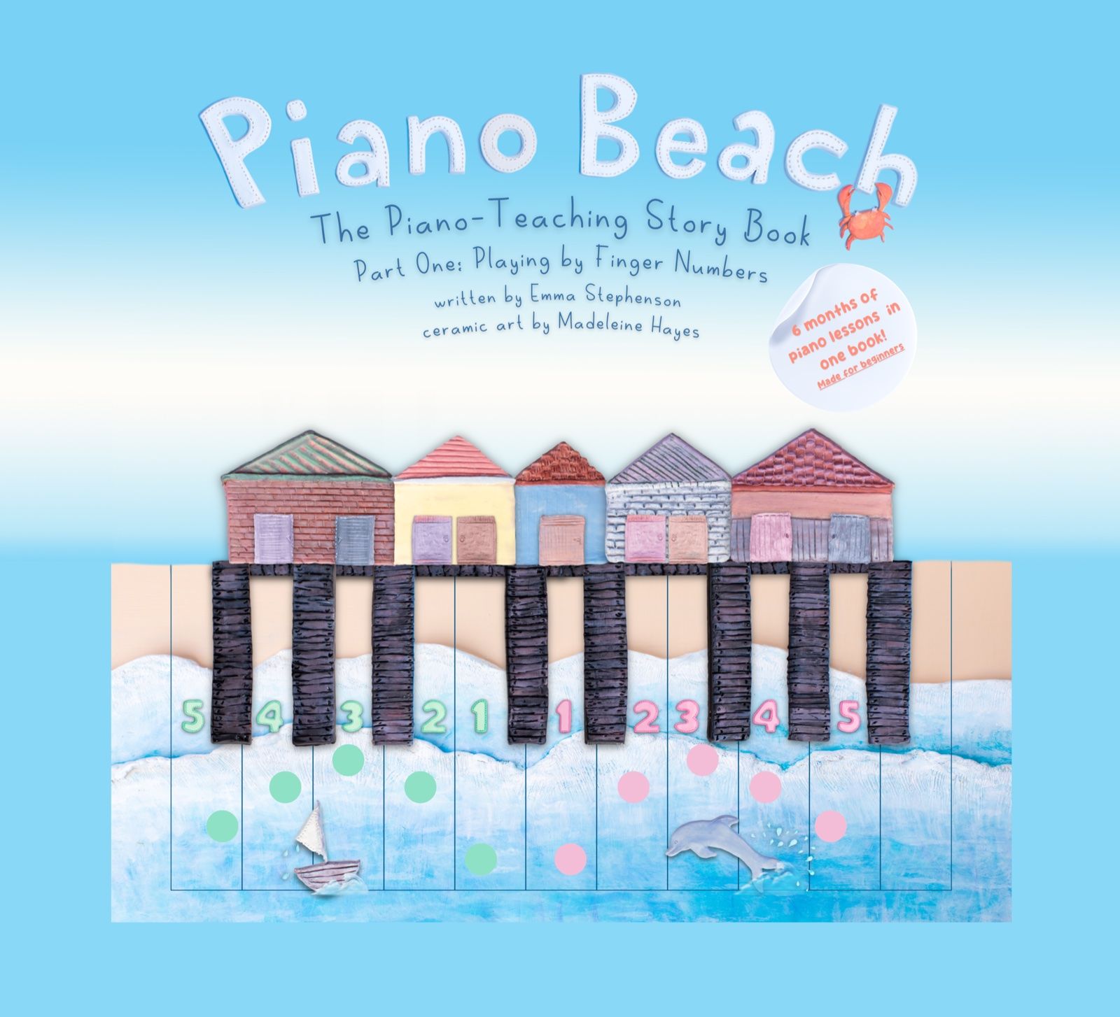 Piano Beach: The Piano-Teaching Story Book, Part One: Playing by Finger Numbers
